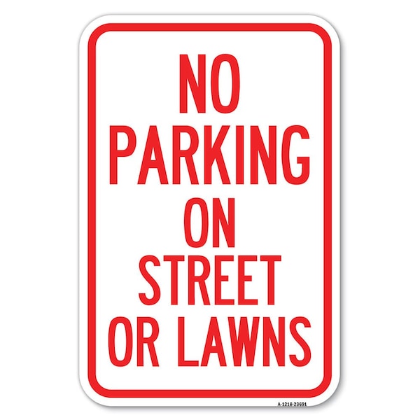 Signmission No Parking on Street or Lawns Heavy-Gauge Aluminum Sign, 12" x 18", A-1218-23691 A-1218-23691 - main